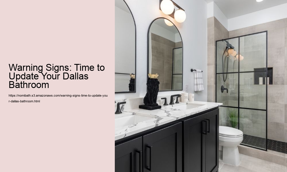 Warning Signs: Time to Update Your Dallas Bathroom