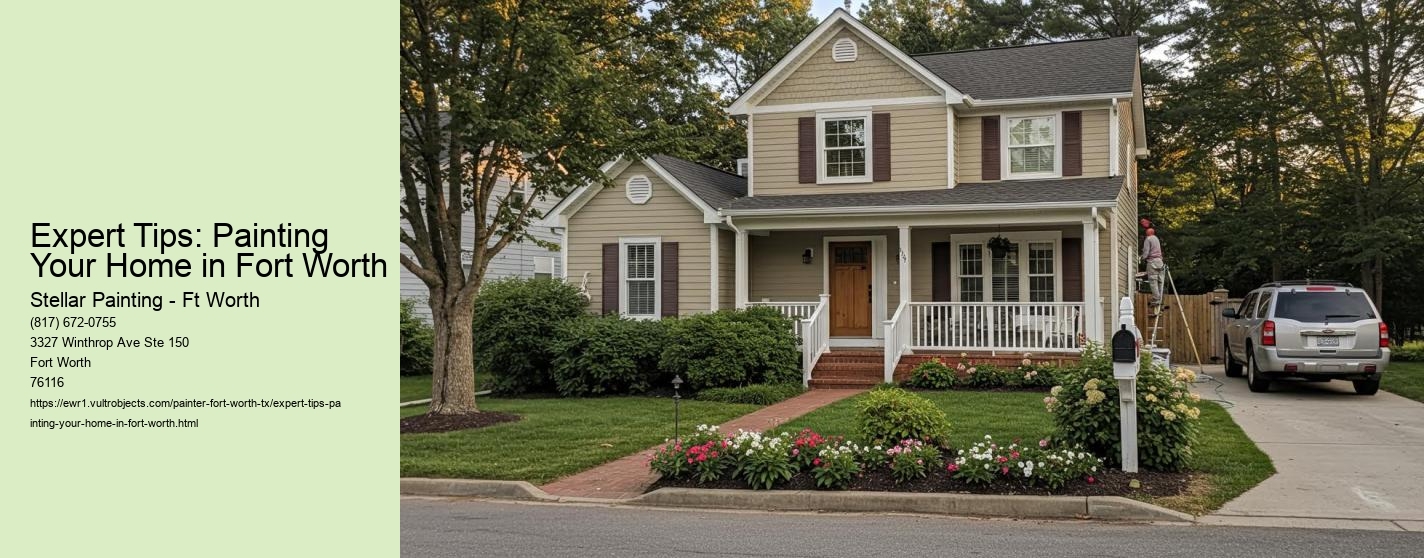 Expert Tips: Painting Your Home in Fort Worth