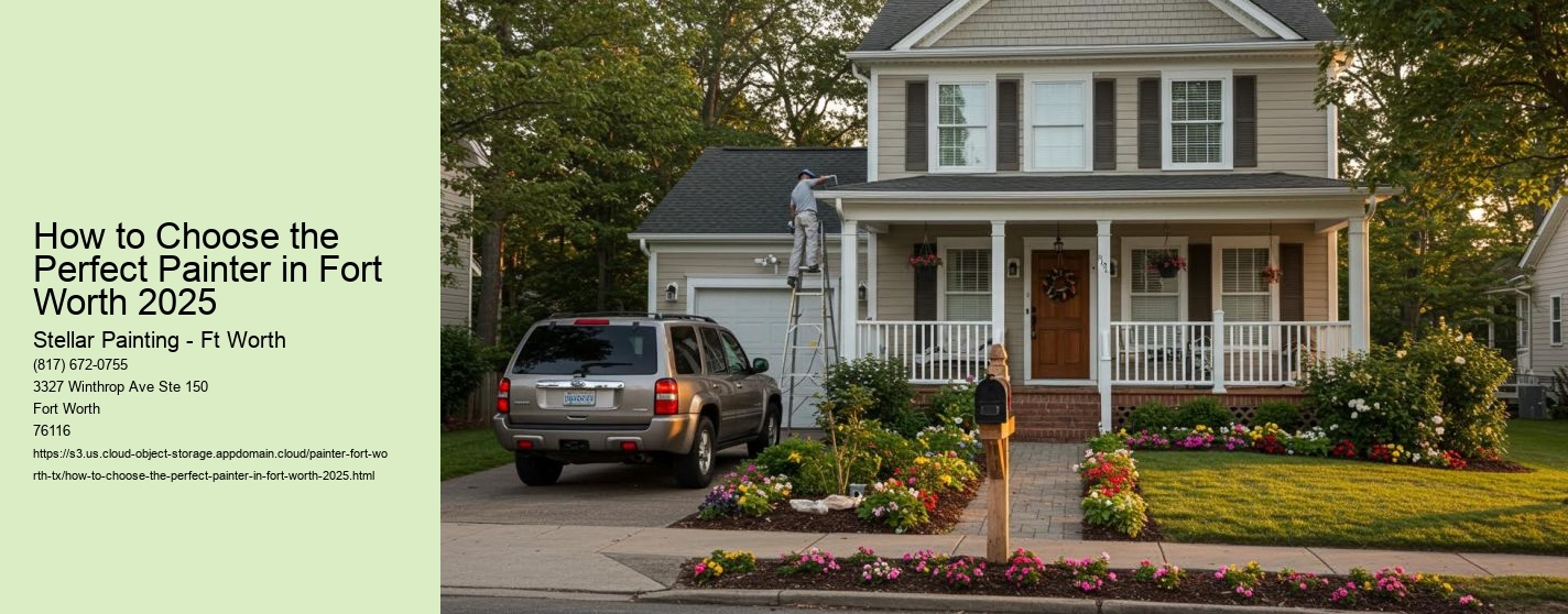 How to Choose the Perfect Painter in Fort Worth 2025