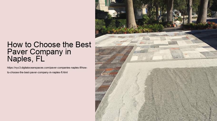 How to Choose the Best Paver Company in Naples, FL  