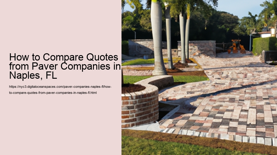 How to Compare Quotes from Paver Companies in Naples, FL  