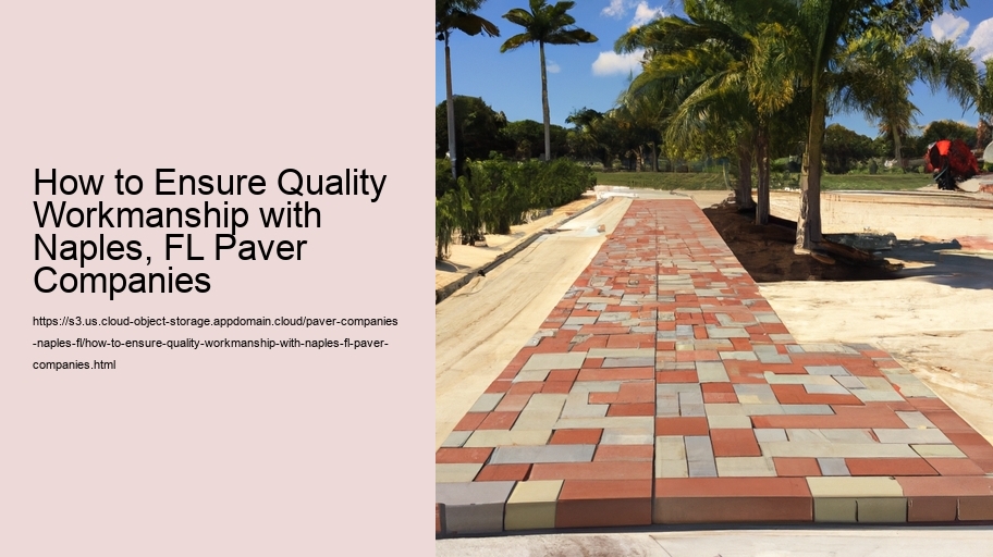 How to Ensure Quality Workmanship with Naples, FL Paver Companies  