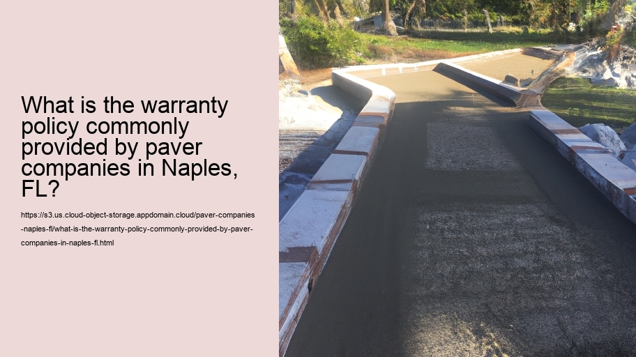 What is the warranty policy commonly provided by paver companies in Naples, FL?