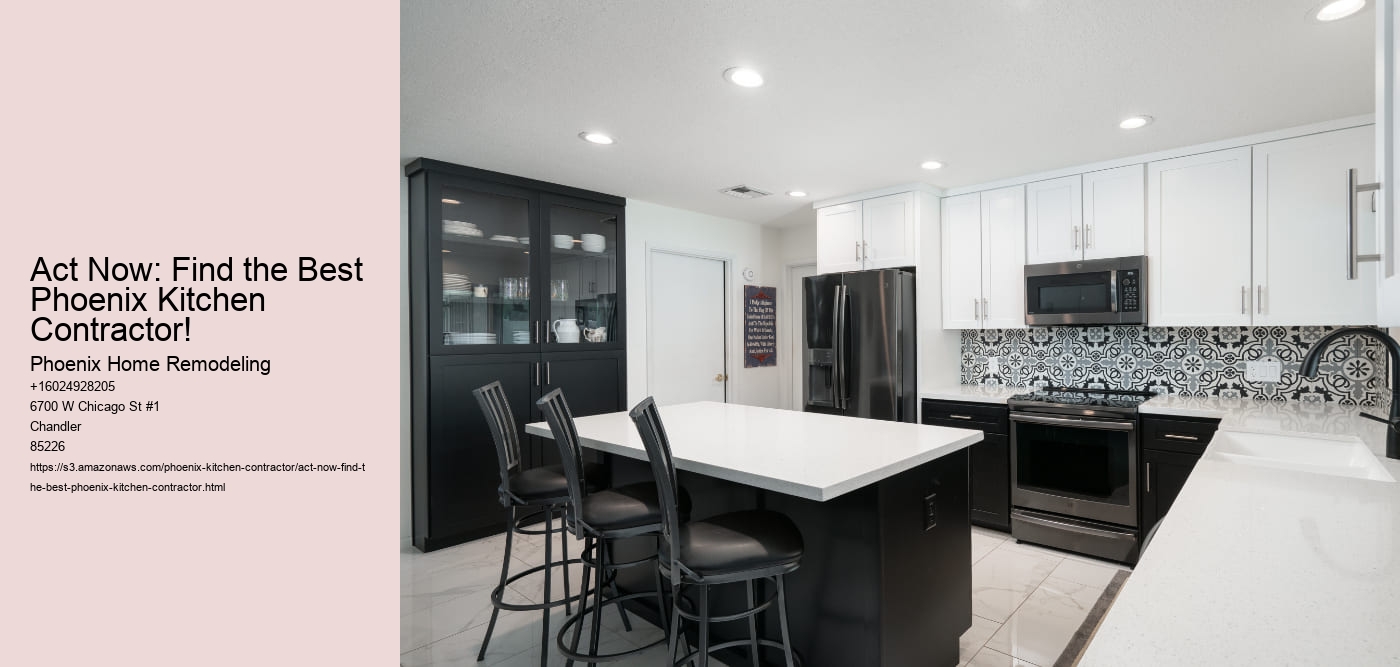 Act Now: Find the Best Phoenix Kitchen Contractor!