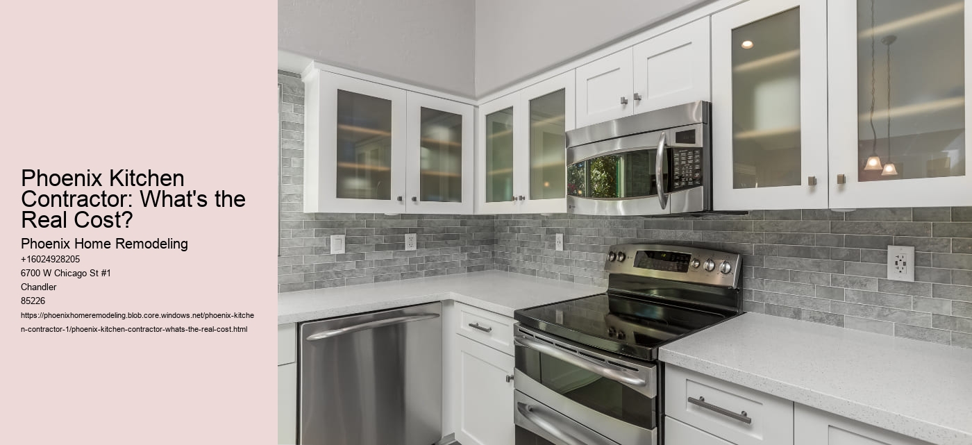 Phoenix Kitchen Contractor: What's the Real Cost?