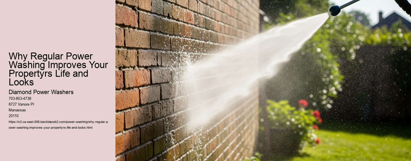 Why Regular Power Washing Improves Your Propertyrs Life and Looks
