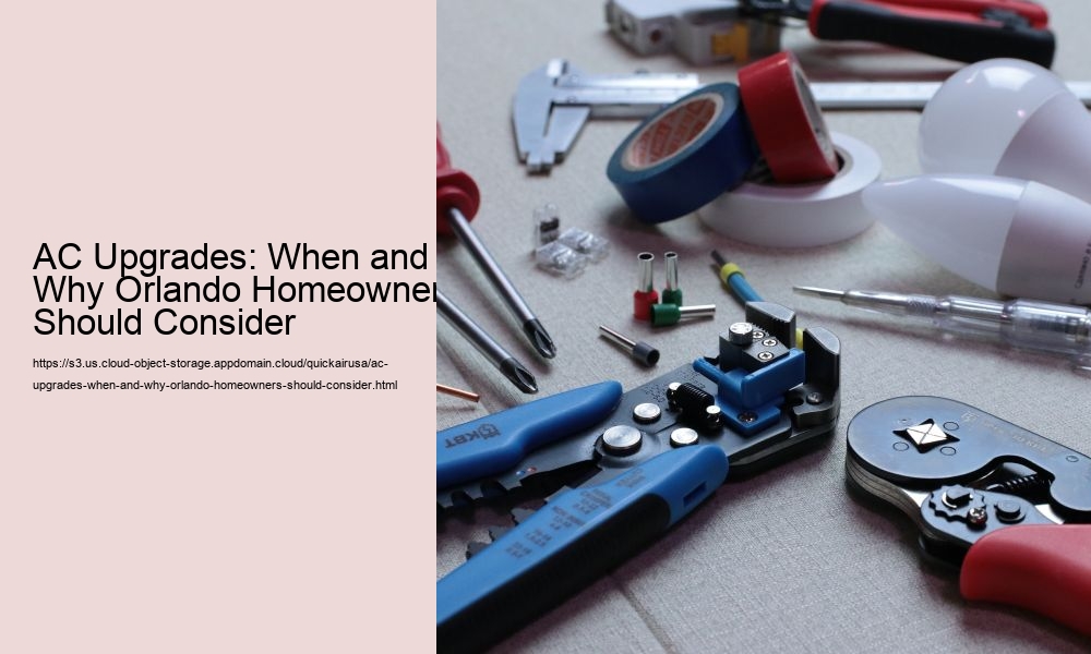 AC Upgrades: When and Why Orlando Homeowners Should Consider