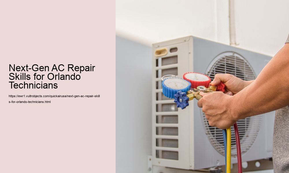 Next-Gen AC Repair Skills for Orlando Technicians