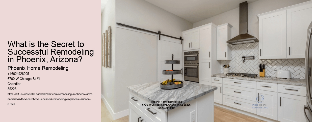 What is the Secret to Successful Remodeling in Phoenix, Arizona?