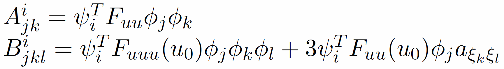 A^i_{jk}=\Psi_i^T F_{uu} phi_j phi_k, B^i_{jkl}=...