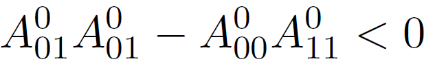A^0_{01}A^0_{01}-A^0_{00}A^0_{11}<0