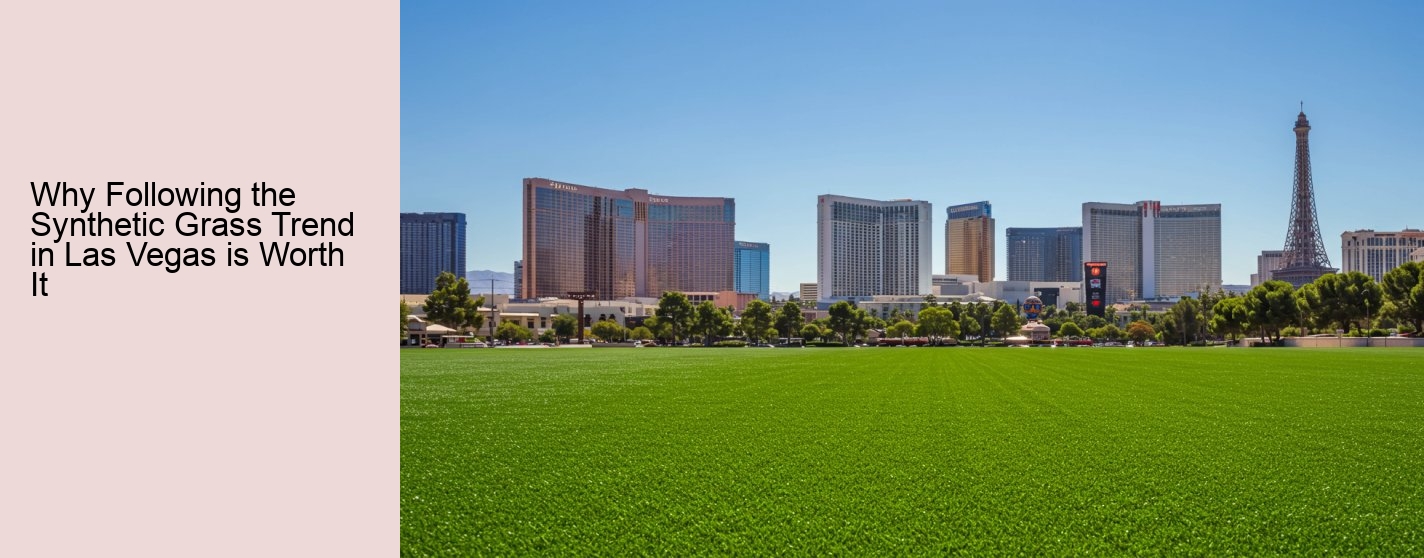 Why Following the Synthetic Grass Trend in Las Vegas is Worth It