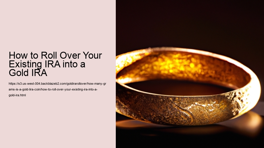 How to Roll Over Your Existing IRA into a Gold IRA 