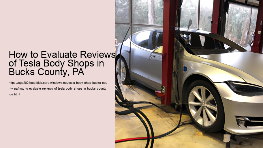 How to Evaluate Reviews of Tesla Body Shops in Bucks County, PA  