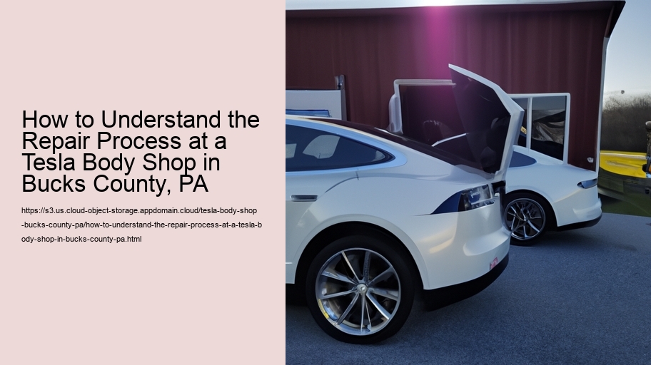 How to Understand the Repair Process at a Tesla Body Shop in Bucks County, PA    