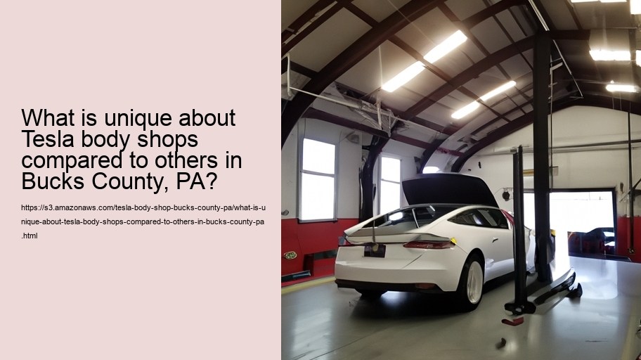 What is unique about Tesla body shops compared to others in Bucks County, PA?  