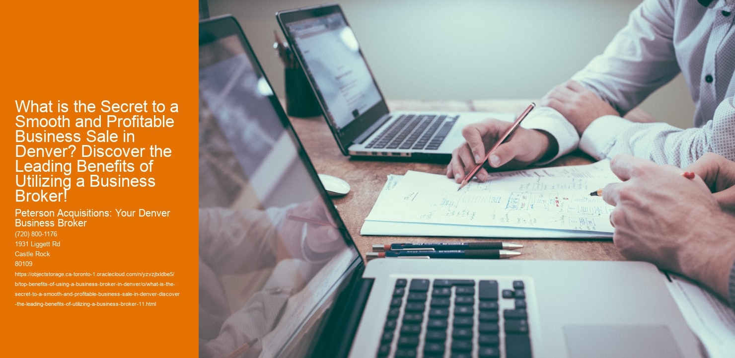 What is the Secret to a Smooth and Profitable Business Sale in Denver? Discover the Leading Benefits of Utilizing a Business Broker!