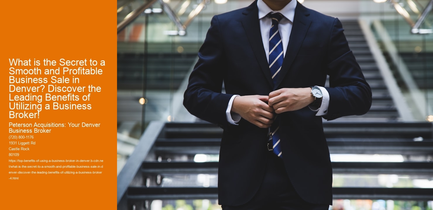 What is the Secret to a Smooth and Profitable Business Sale in Denver? Discover the Leading Benefits of Utilizing a Business Broker!