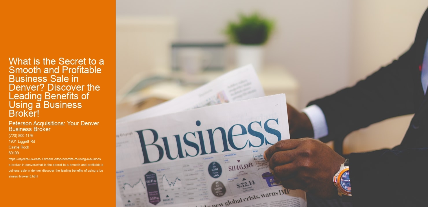 What is the Secret to a Smooth and Profitable Business Sale in Denver? Discover the Leading Benefits of Using a Business Broker!