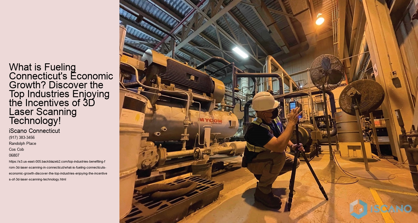 What is Fueling Connecticut's Economic Growth? Discover the Top Industries Enjoying the Incentives of 3D Laser Scanning Technology!