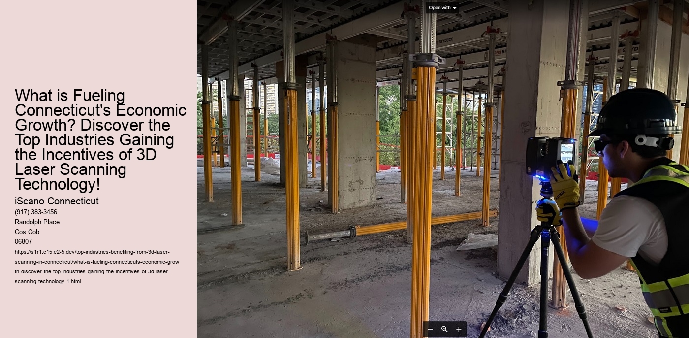 What is Fueling Connecticut's Economic Growth? Discover the Top Industries Gaining the Incentives of 3D Laser Scanning Technology!