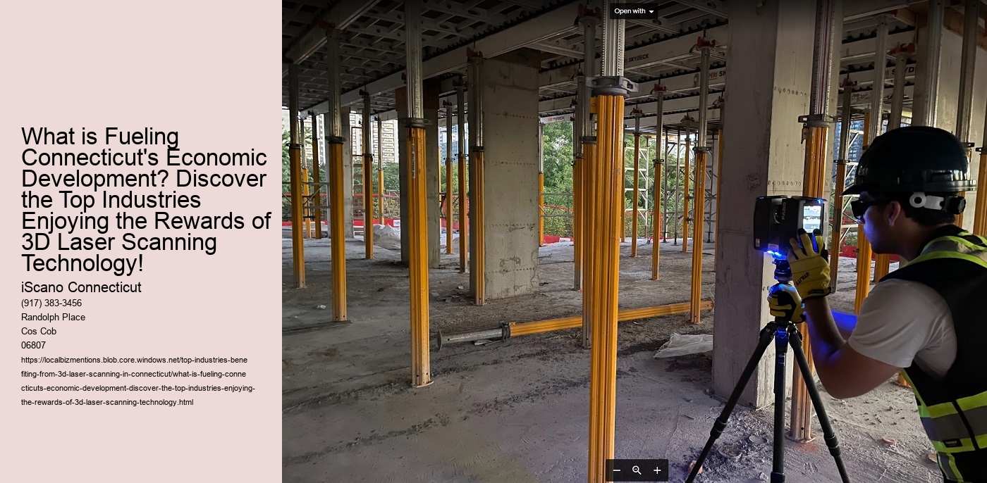What is Fueling Connecticut's Economic Development? Discover the Top Industries Enjoying the Rewards of 3D Laser Scanning Technology!
