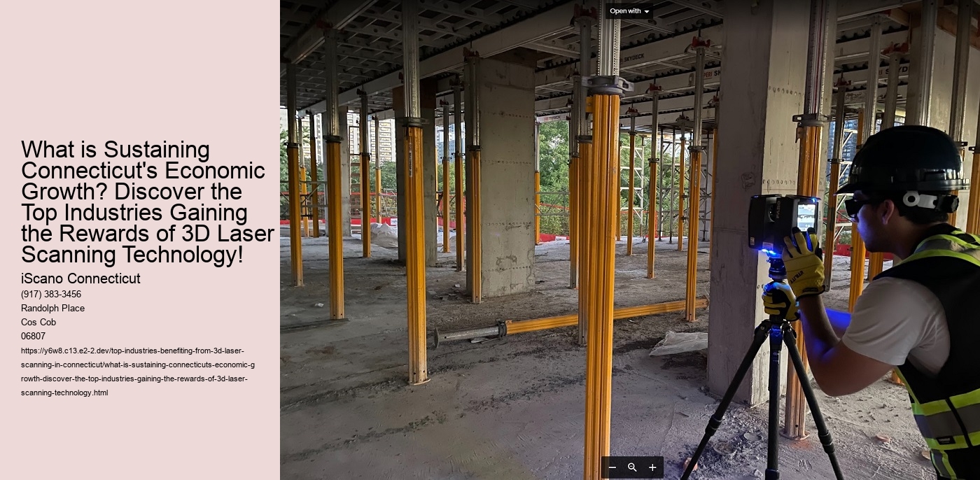 What is Sustaining Connecticut's Economic Growth? Discover the Top Industries Gaining the Rewards of 3D Laser Scanning Technology!