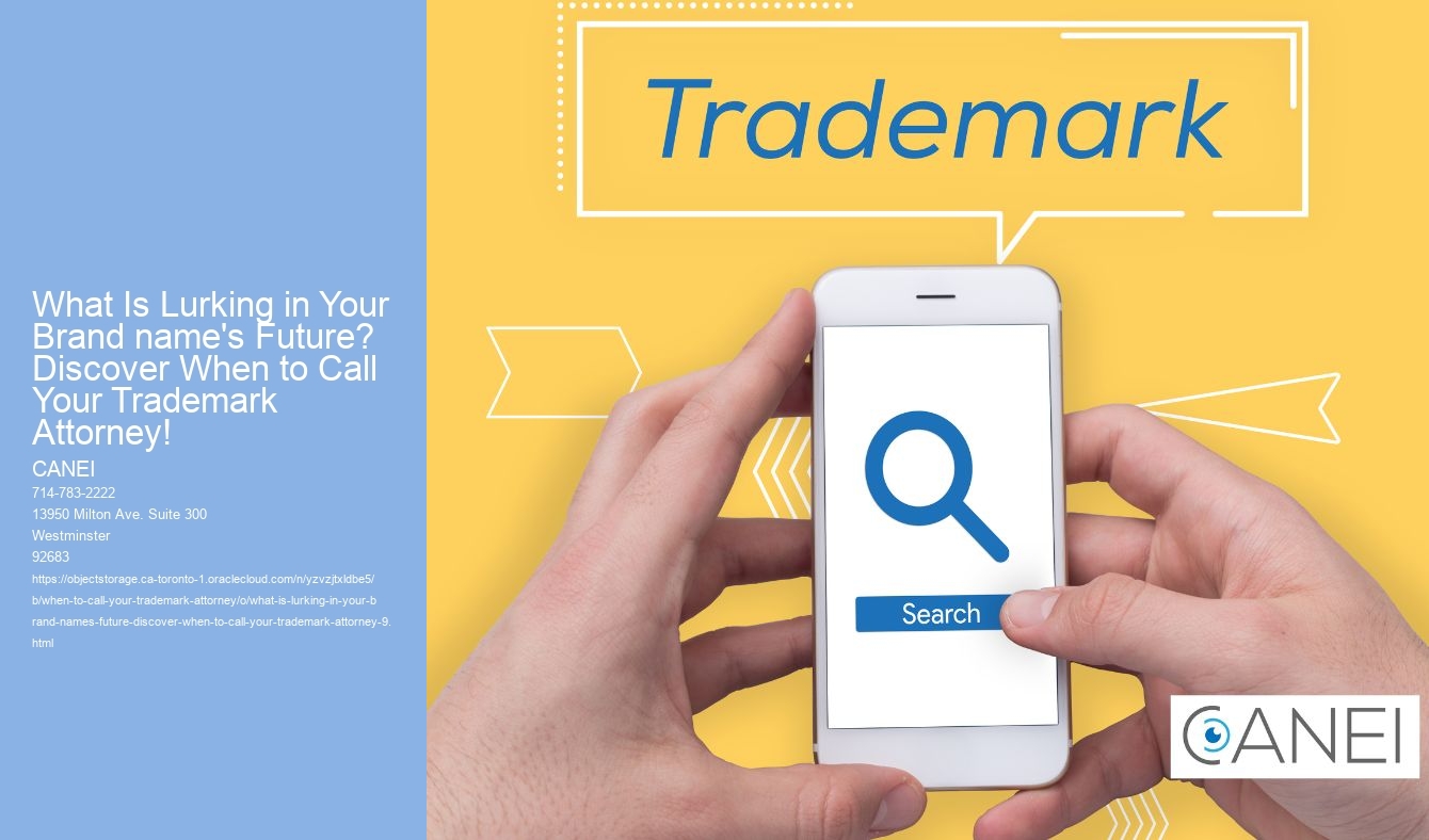What Is Lurking in Your Brand name's Future? Discover When to Call Your Trademark Attorney!