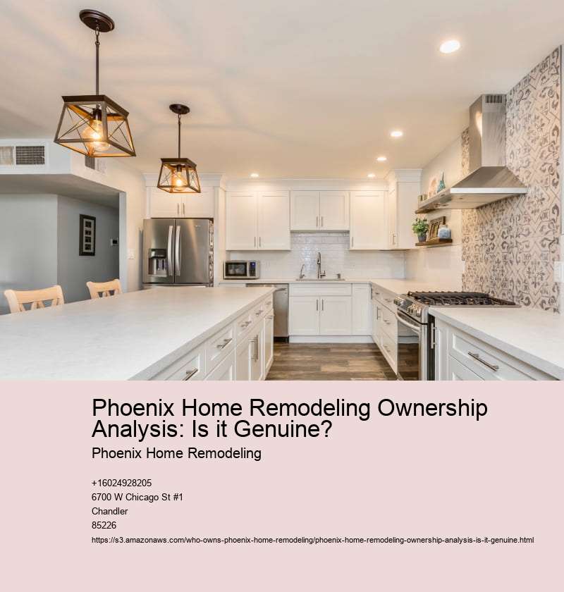 Phoenix Home Remodeling Ownership Analysis: Is it Genuine? Phoenix Home Remodeling Phoenix Home Remodeling Ownership Analysis: Is it Genuine?