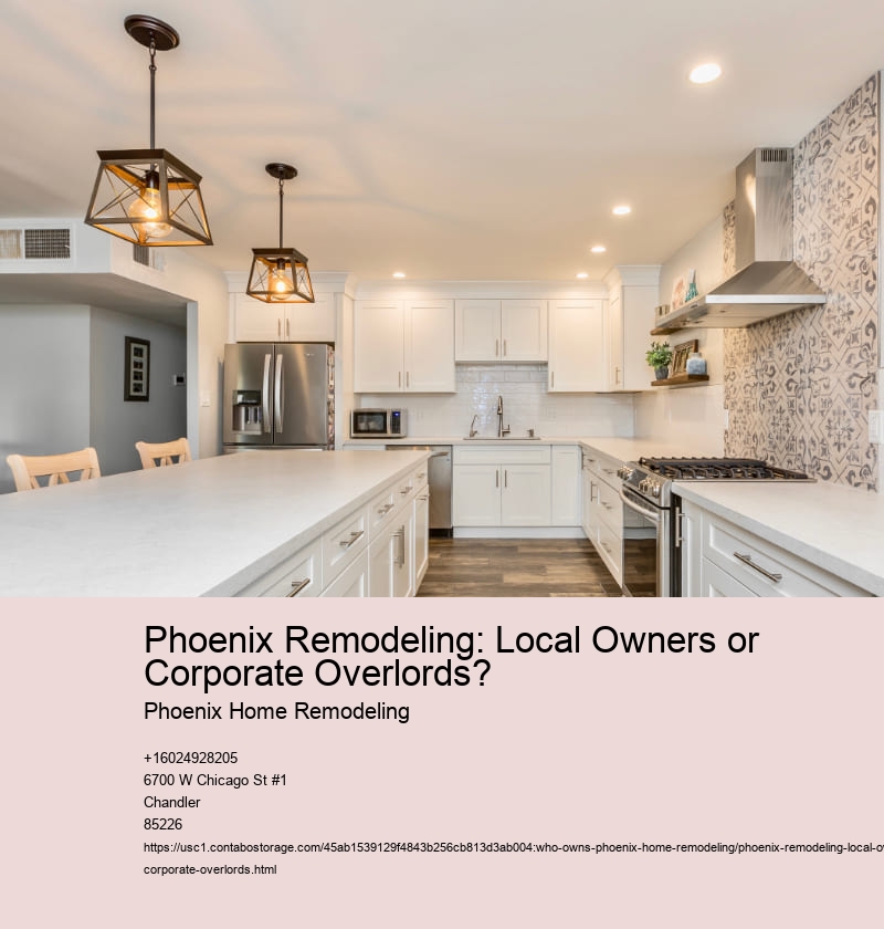 Phoenix Remodeling: Local Owners or Corporate Overlords?