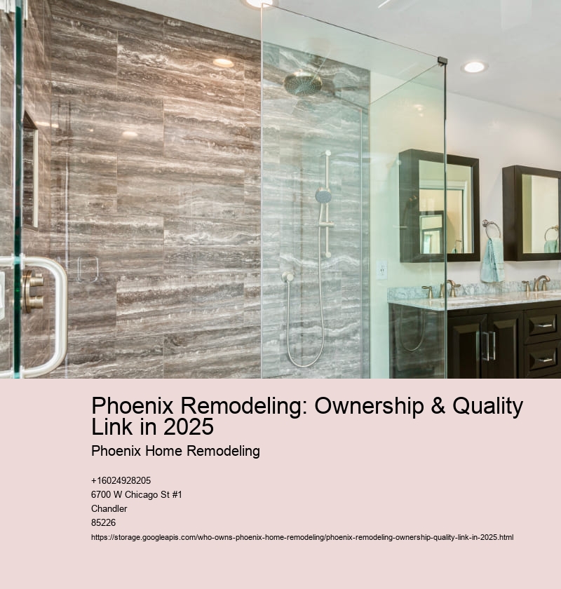 Phoenix Remodeling: Ownership & Quality Link in 2025