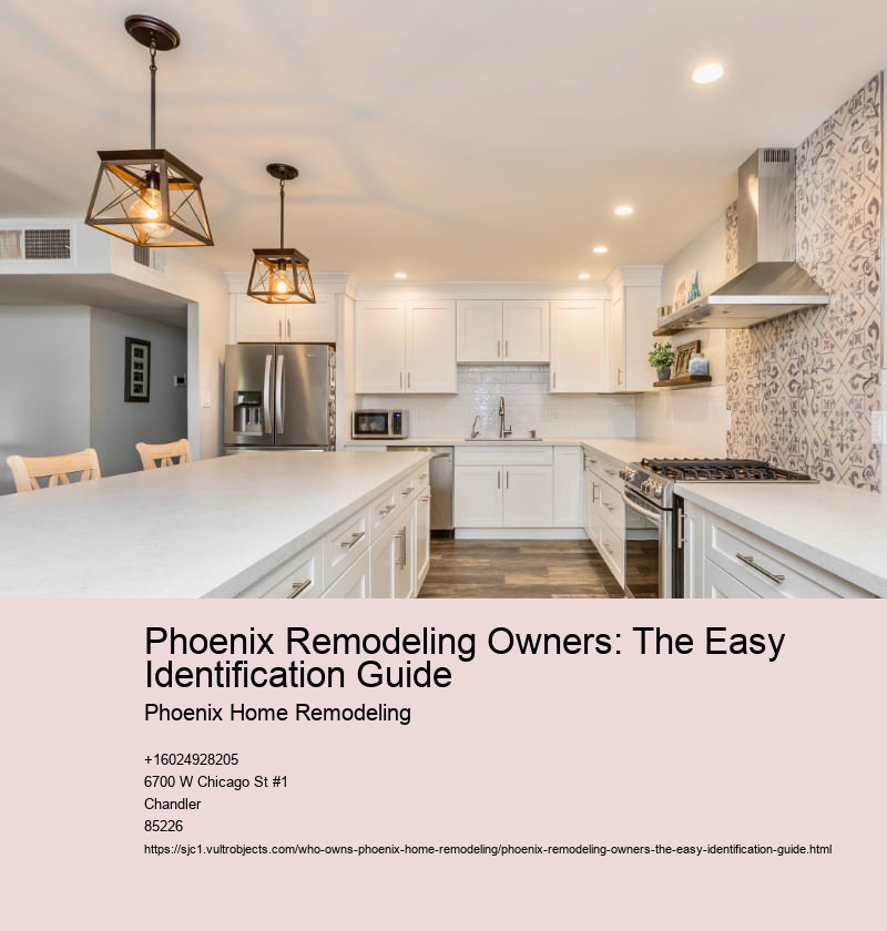 Phoenix Remodeling Owners: The Easy Identification Guide