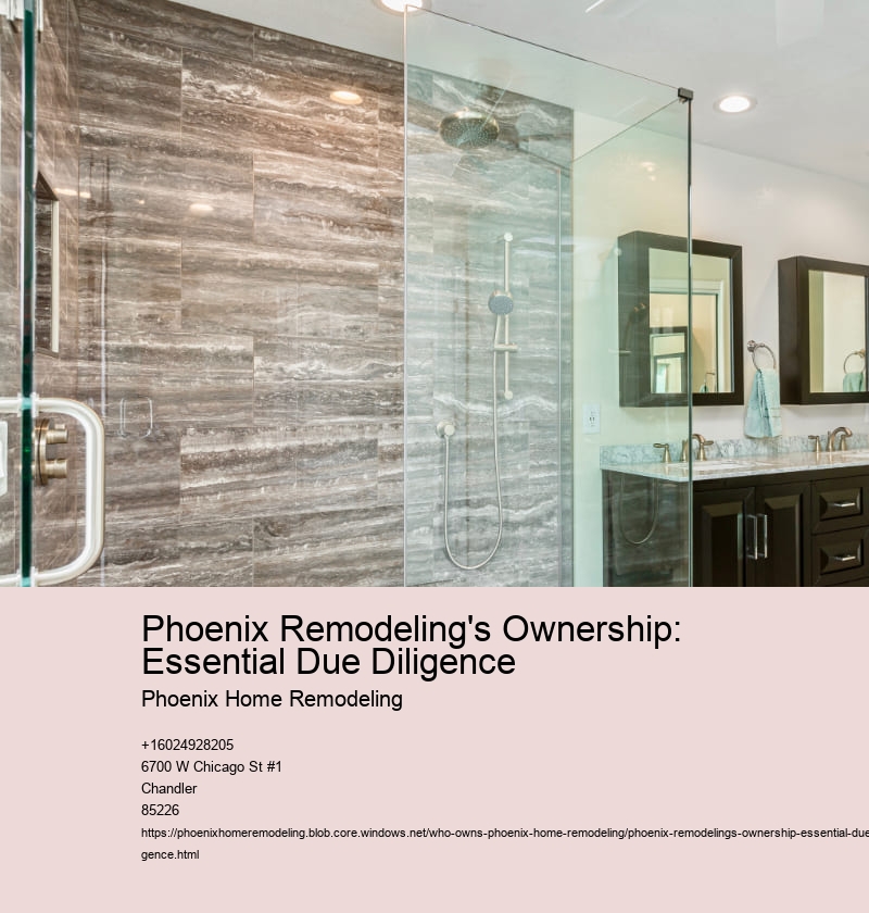 Phoenix Remodeling's Ownership: Essential Due Diligence