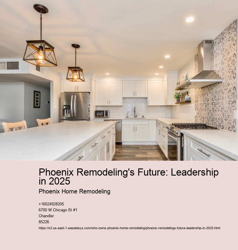 Phoenix Remodeling's Future: Leadership in 2025