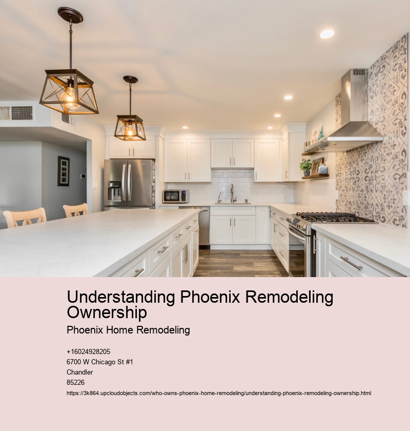 Understanding Phoenix Remodeling Ownership