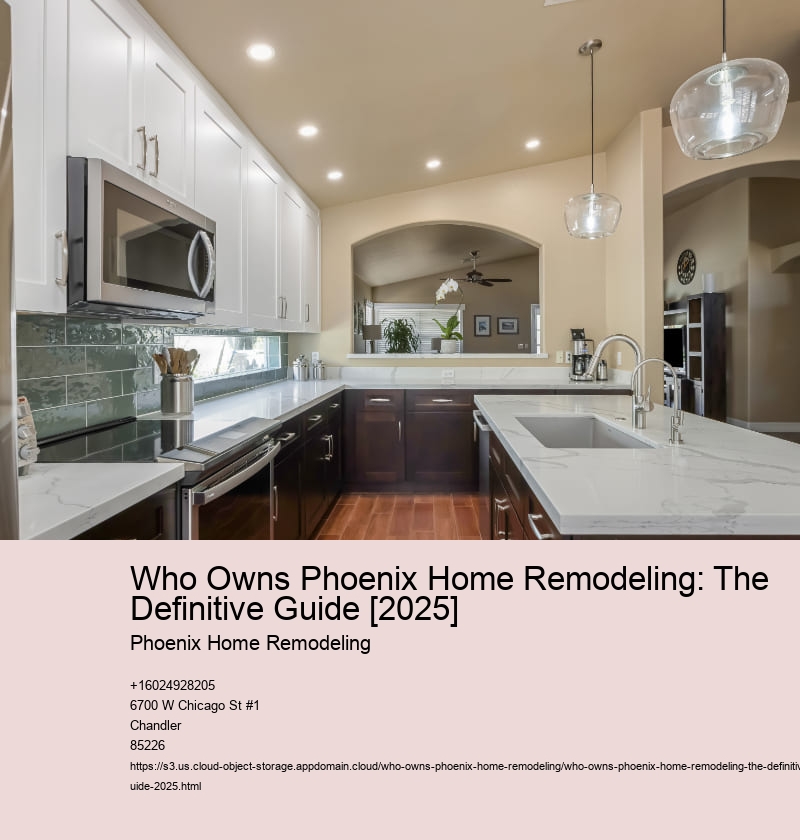 Who Owns Phoenix Home Remodeling: The Definitive Guide [2025]